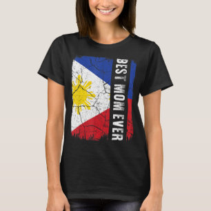 Best Filipino Mum Ever Philippines Flag Mother's D T-Shirt