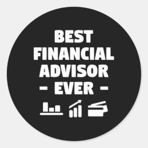 Best Financial Advisor Ever Finance Advice Classic Round Sticker