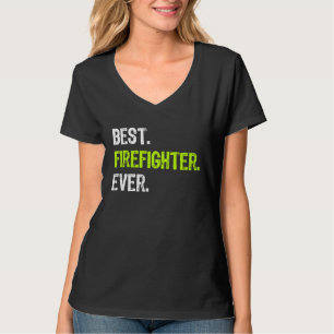 Best FIREFIGHTER Ever T-Shirt