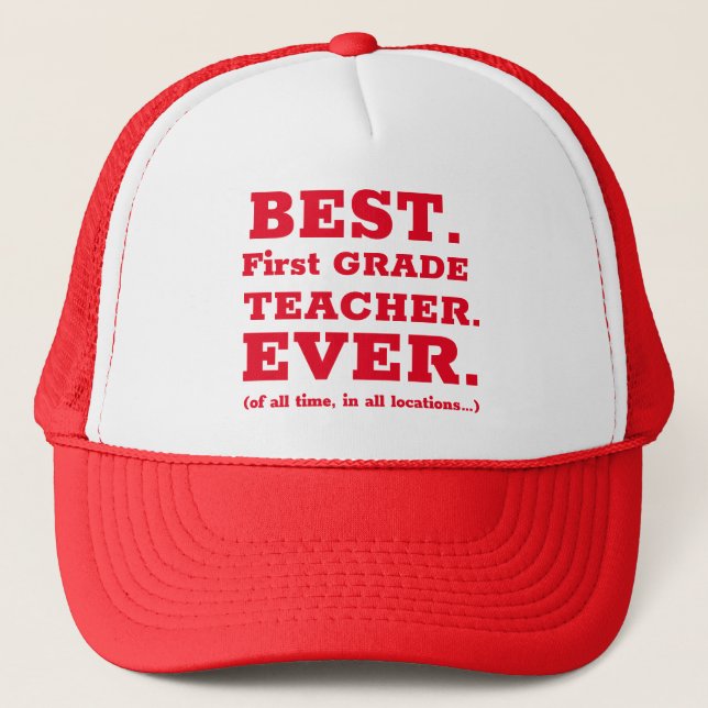 Best First Grade Teacher Ever Trucker Hat (Front)