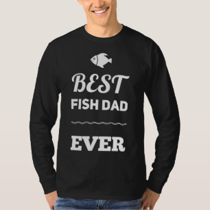 Best Fish Dad Fish Keeping Aquarist Aquarium Keepe T-Shirt