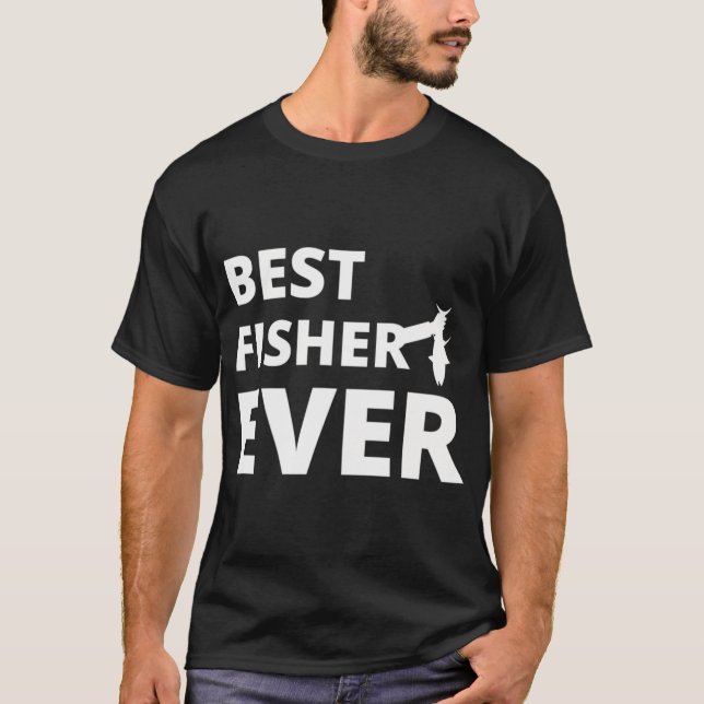 Best Fisher Ever T-Shirt (Front)