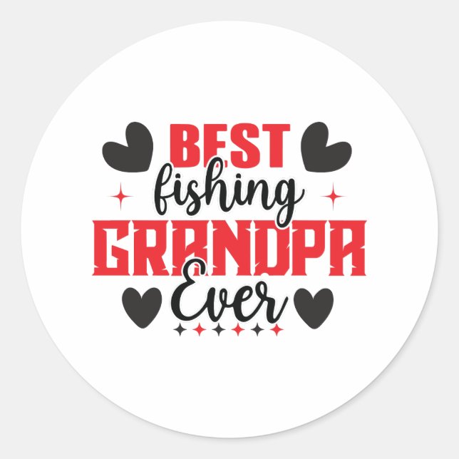 Best Fishing Grandpa Ever Father Day Fishing Lover Classic Round Sticker (Front)