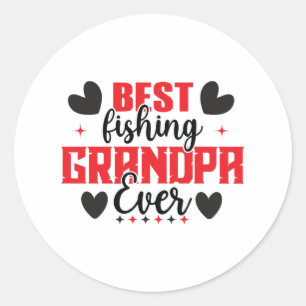 Best Fishing Grandpa Ever Father Day Fishing Lover Classic Round Sticker