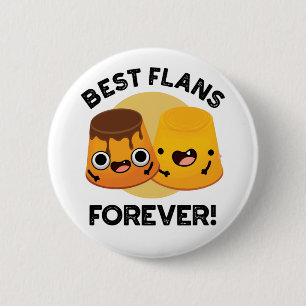 Best Flans Forever Funny Friend Pun  6 Cm Round Badge