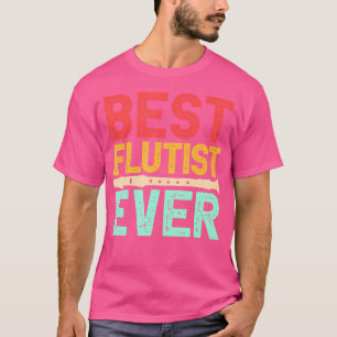 Best Flautist Ever Marching Band Instrument Flute T-Shirt
