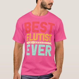 Best Flautist Ever Marching Band Instrument Flute T-Shirt