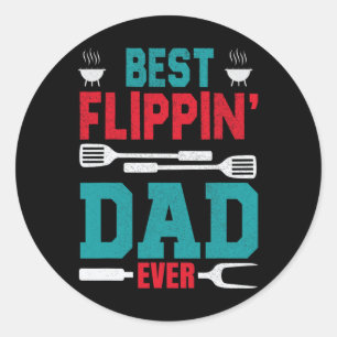Best Flippin' Dad Ever Fathers Day Bbq Grill Dad B Classic Round Sticker
