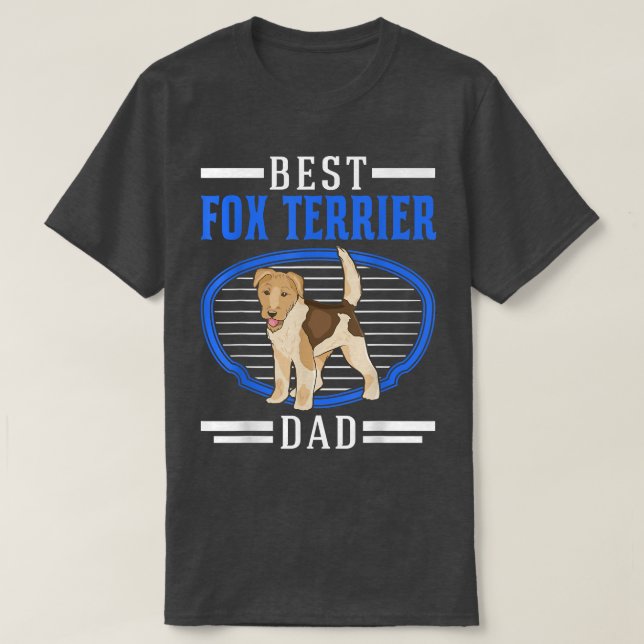 Best Foterrier Dad Wirehaired Fo Terrier 341  T-Shirt (Design Front)