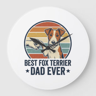 Best Fox Terrier Dad Ever Vintage Dog Lover Shirt_ Large Clock