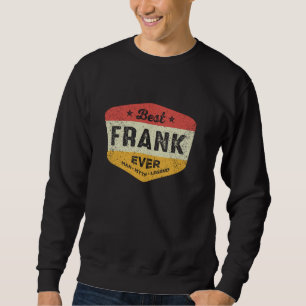 Best Frank Ever Funny Name Frank Sweatshirt