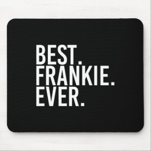 Best. Frankie. Ever. Funny Personalised Name Joke Mouse Pad