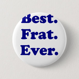 Best Fraternity Ever 6 Cm Round Badge