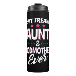 Best Freakin Aunt And Godmother Ever Thermal Tumbler