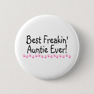 Best Freakin Auntie Ever 6 Cm Round Badge