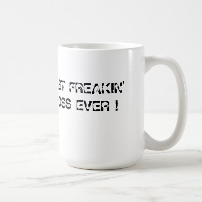 BEST FREAKIN BOSS EVER COFFEE MUG (Right)