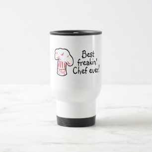 Best Freakin Chef Ever Travel Mug