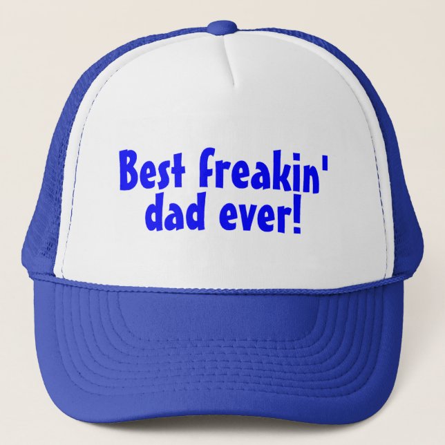 Best Freakin Dad Ever Trucker Hat (Front)