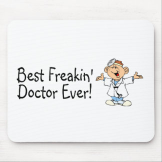 Best Freakin Doctor Ever Mouse Pad