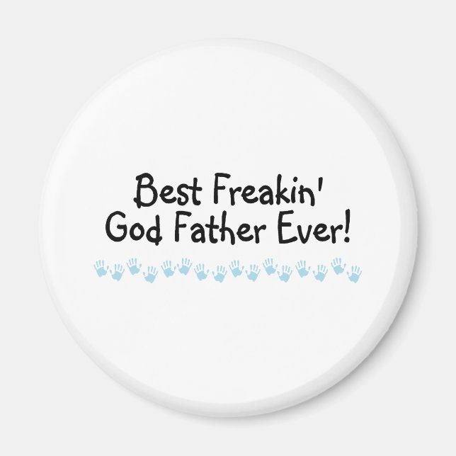 Best Freakin God Father Ever Magnet (Front)