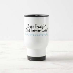 Best Freakin God Father Ever Travel Mug