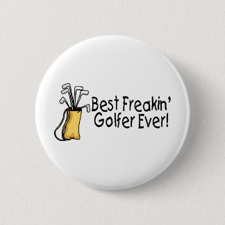 Best Freakin Golfer Ever 2 6 Cm Round Badge