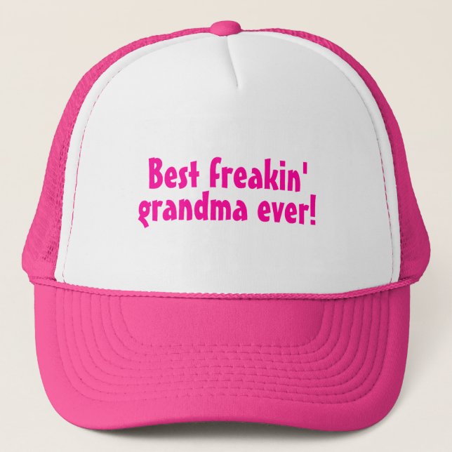Best Freakin Grandma Ever (Pink) Trucker Hat (Front)