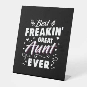 Best Freakin Great Aunt Ever Pedestal Sign