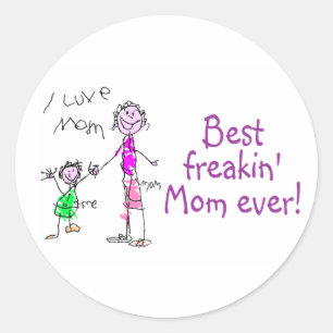 Best Freakin Mum Ever (Kid) Classic Round Sticker