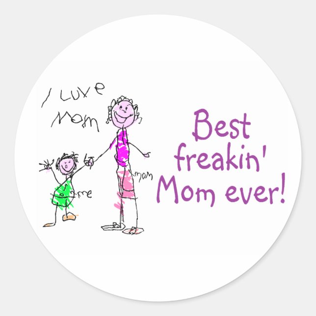 Best Freakin Mum Ever (Kid) Classic Round Sticker (Front)