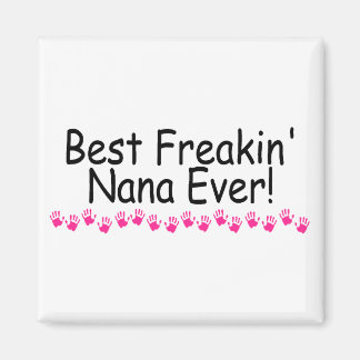 Best Freakin Nana Ever Magnet