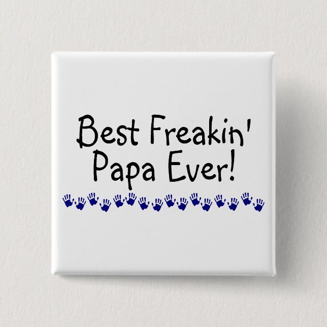 Best Freakin Papa Ever 15 Cm Square Badge (Front)