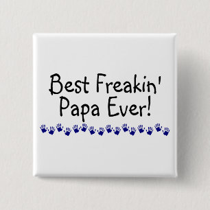 Best Freakin Papa Ever 15 Cm Square Badge