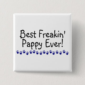 Best Freakin Pappy Ever 15 Cm Square Badge