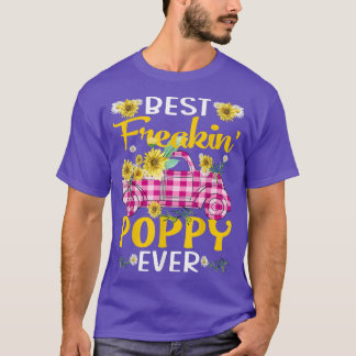 Best Freakin' Poppy Ever Sunflower Truck T-Shirt