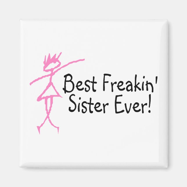 Best Freakin Sister Ever Magnet (Front)