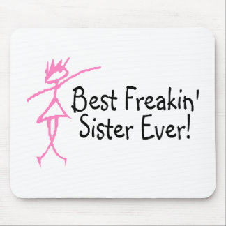 Best Freakin Sister Ever Mouse Pad