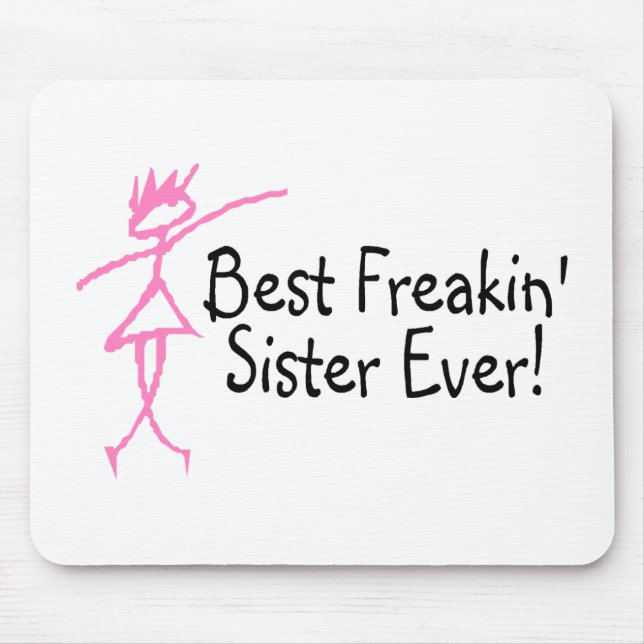 Best Freakin Sister Ever Mouse Pad (Front)