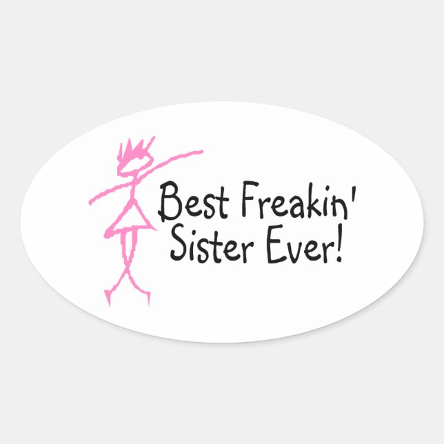 Best Freakin Sister Ever Oval Sticker (Front)