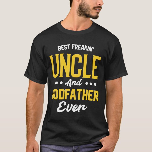 Best Freakin' Uncle And Godfather - Fathers Day Gi T-Shirt (Front)