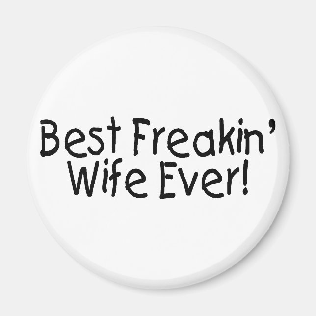 Best Freakin Wife Ever Magnet (Front)
