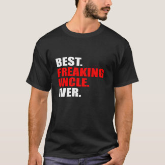 Best Freaking Uncle Ever Father s Day Gift T-Shirt