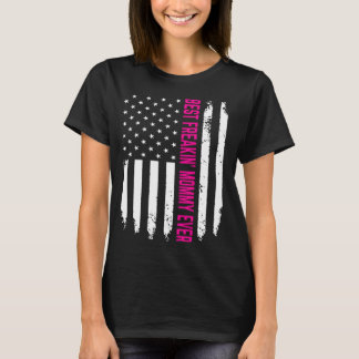 Best Freakin's Mummy Ever Gift For Mum T-Shirt