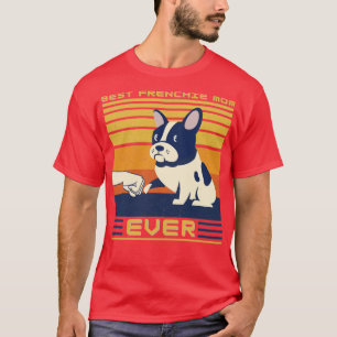 Best French Bulldog Mum Ever T-Shirt