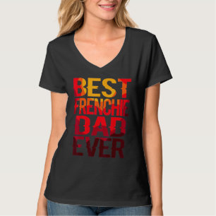 Best Frenchie Dad Design Men Father French Bulldog T-Shirt