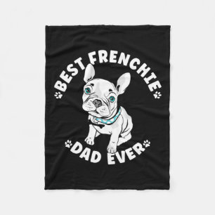 Best Frenchie Dad Ever American Bulldog  Fleece Blanket