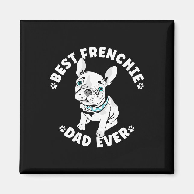 Best Frenchie Dad Ever American Bulldog  Magnet (Front)
