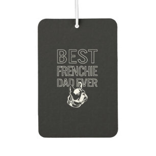 Best Frenchie Dad Ever Daddy French Bulldog Car Air Freshener