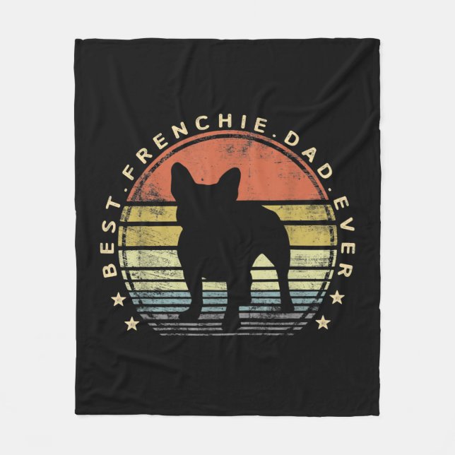 best frenchie dad ever | daddy french bulldog gift fleece blanket (Front)