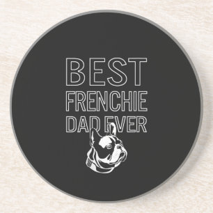 Best Frenchie Dad Ever Daddy French Bulldog Lover Coaster